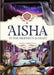 Aisha: Mother of the Believers by Fatima Barkatulla