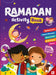 Ramadan Activity Book (Little Kids) by Zaheer Khatri, Soulayman Segor