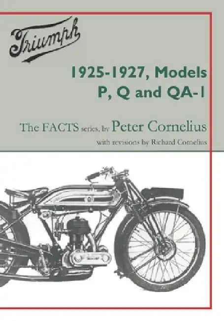 Triumph 1925-1927, Models P, Q and QA-1 by Richard Cornelius