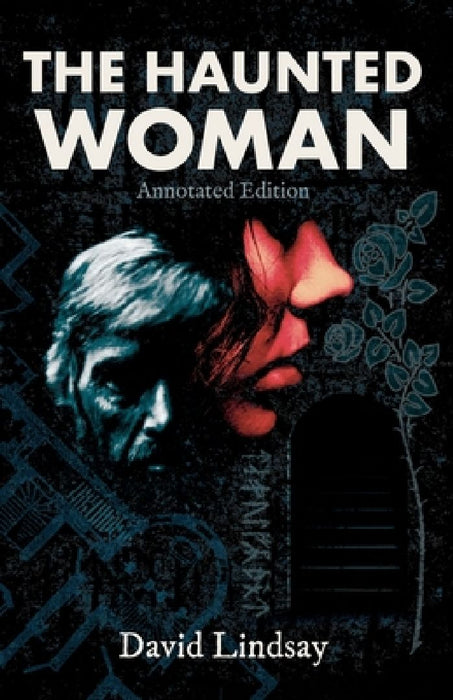 The Haunted Woman: Annotated Edition: Annotated Edition by David Lindsay
