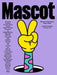Mascot: Mascots in Contemporary Graphic Design