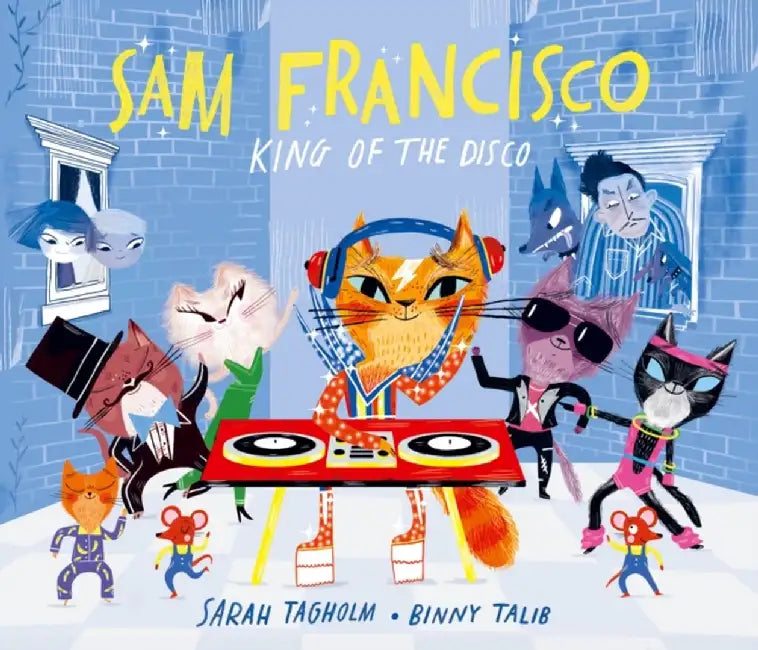 Sam Francisco, King of the Disco by Sarah Tagholm