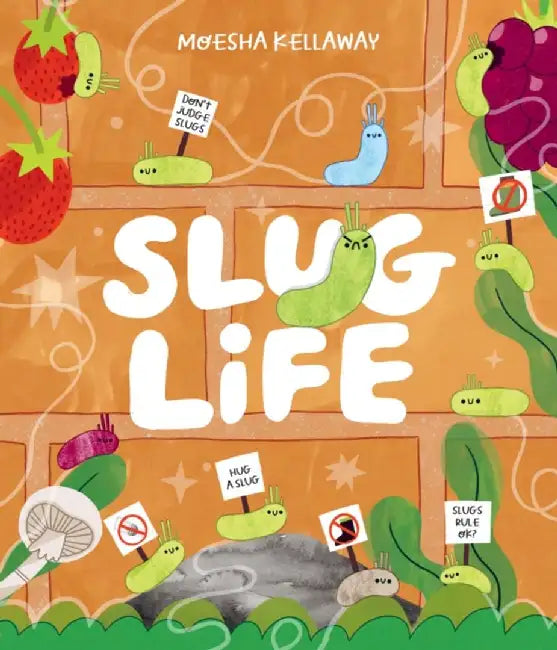 Slug Life by Moesha Kellaway