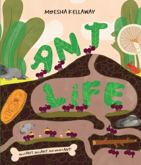 Ant Life by Moesha Kellaway
