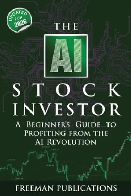 The AI Stock Investor: A Beginner's Guide to Profiting from the AI Revolution (2nd Edition) by Freeman Publications