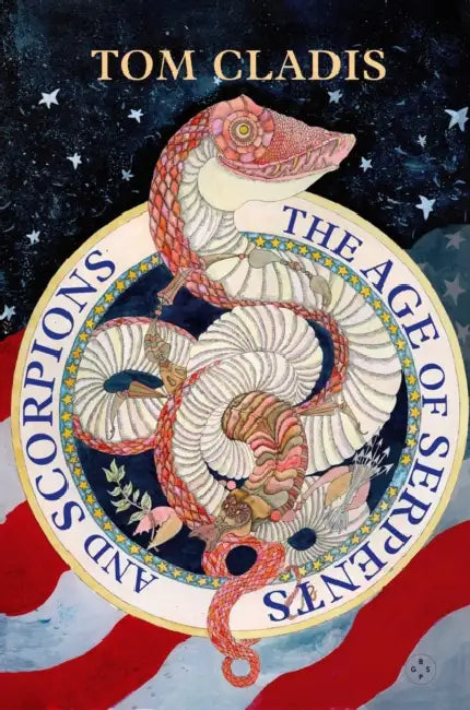 The Age of Serpents and Scorpions by Tom Cladis