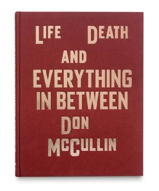 Life, Death and Everything in Between by Don McCullin