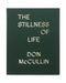 The Stillness of Life by Don McCullin