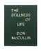 The Stillness of Life by McCullin, Don