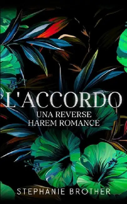 L'accordo: Un romanzo d'amore in un Harem Inverso by Brother, Stephanie