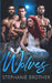 Taken By The Wolves: A Wolf-Shifter Paranormal Reverse Harem Romance by Designs, Cosmic