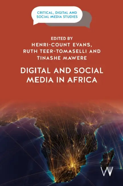 Digital and Social Media in Africa by Henri-Count Evans, Ruth Teer-Tomaselli, Ruth Teer-Tomaselli