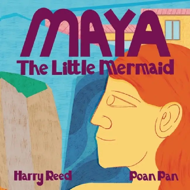 Maya: The Little Mermaid by Harry Reed, Poan Pan