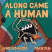 Along Came A Human by Jane Richards