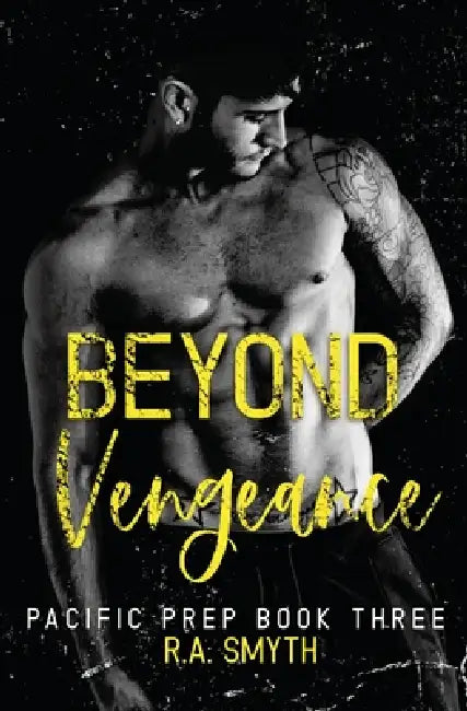 Beyond Vengeance: Pacific Prep #3 by R. a. Smyth