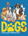 Dogs: An Illustrated Guide to 100 Brilliant Breeds by Emily Kington