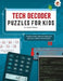 TECH DECODER PUZZLES FOR KIDS PUZZLES FOR KIDS by Dr. Gareth Moore