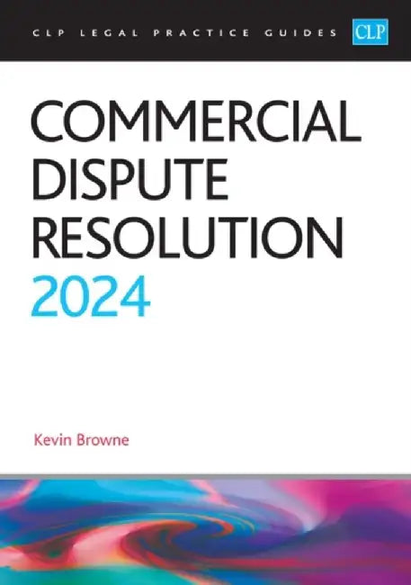 Commercial Dispute Resolution 2024 by Browne