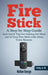 Fire Stick: A Step-by-Step Guide and Quick Tips for Getting the Most out of Your Fire Stick with Alex by George, Nathan