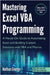 Mastering Excel VBA Programming: A Hands-On Guide to Automating Excel and Building Custom Solutions with VBA and Macros by George, Nathan
