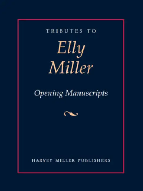 Tributes to Elly Miller: Opening Manuscripts by Stella Panayotova, Lucy Sandler, Tamar Wang