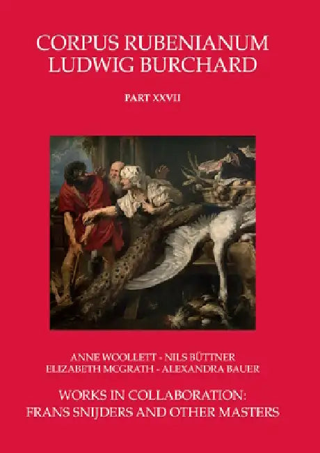 Works in Collaboration: Frans Snijders and Other Masters by Anne T. Woollett, Nils Buttner, Elizabeth McGrath