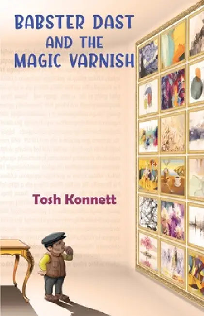 Babster Dast and the Magic Varnish by Tosh Konnett, Maple Publishers