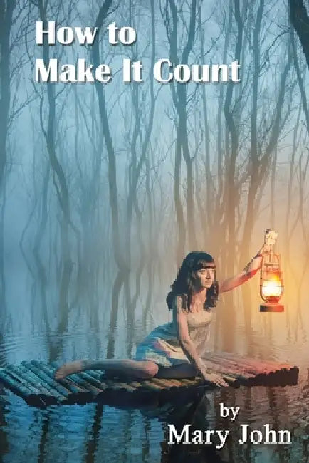 How to Make It Count by Mary John, White Magic Studios