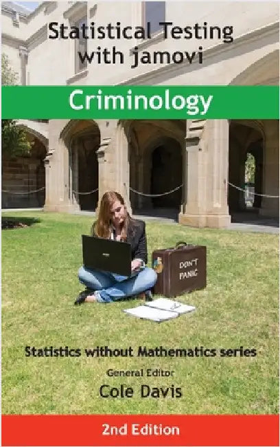 Statistical Testing with jamovi Criminology: Second Edition by Davis, Cole