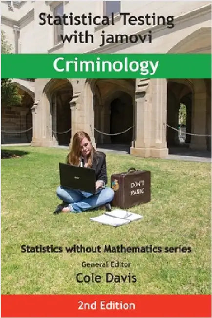 Statistical Testing with jamovi Criminology: Second Edition by Davis, Cole