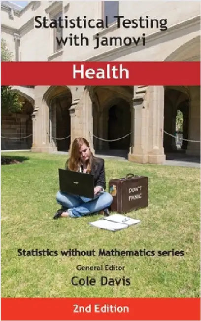 Statistical Testing with jamovi Health: Second Edition by Davis, Cole