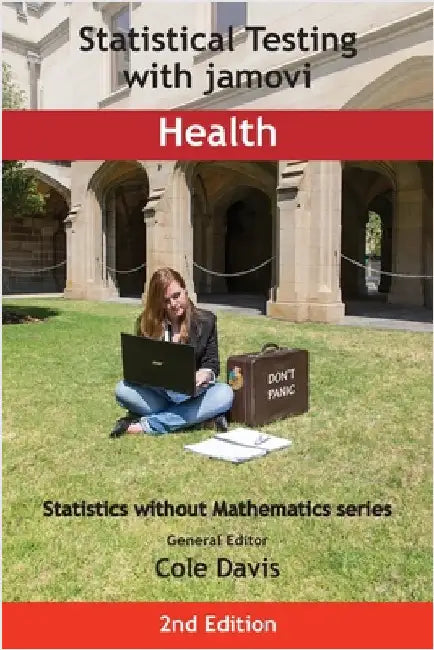 Statistical Testing with jamovi Health: Second Edition by Davis, Cole