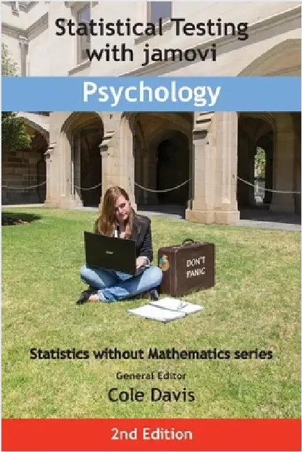 Statistical Testing with jamovi Psychology: Second Edition by Davis, Cole