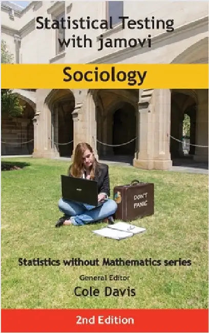 Statistical Testing with jamovi Sociology: Second Edition by Davis, Cole