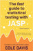 The fast guide to statistical testing with JASP: Classical statistics for social sciences - plus Bayesian tests by Davis, Cole