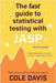 The fast guide to statistical testing with JASP: Classical statistics for social sciences - plus Bayesian tests by Davis, Cole