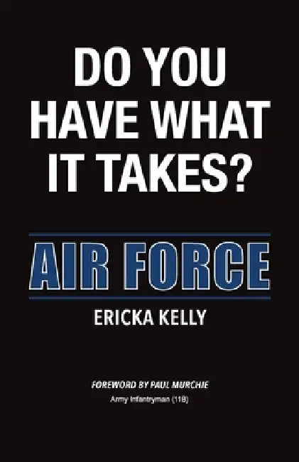 Do You Have What It Takes?: Air Force by Ericka Kelly