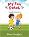 My Fun Patch: Fun things to know about footballs and other sports by Geraghty, Dave