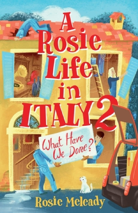 A Rosie Life In Italy 2: What Have We Done? by Rosie Meleady