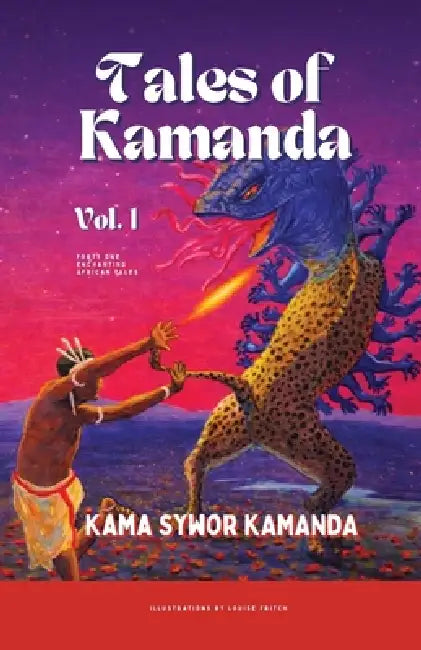 Tales of Kamanda - Volume 1 by Kama Sywor Kamanda