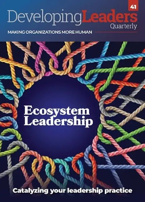 Developing Leaders Quarterly: Ecosystem Leadership by Roddy Millar