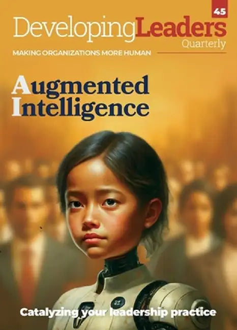 Developing Leaders Quarterly - Augmented Intelligence - issue 45 by Roddy Millar