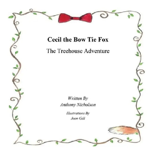 Cecil the Bowtie Fox: Cecil and the Treehouse by Anthony Nicholson, Izzy Bean, Izzy And Jack