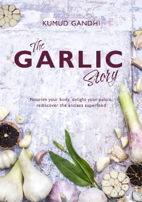 The Garlic Story by Kumud Gandhi