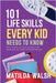 101 Life Skills Every Kid Needs to Know - How to set goals, cook, clean, save money, make friends, grow veg, succeed at school and much more. by Walsh, Matilda