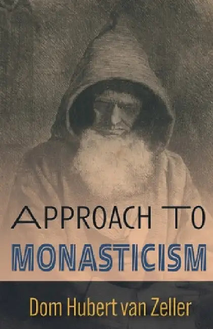 Approach to Monasticism by Hubert Van Zeller