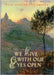 We Live with Our Eyes Open by Van Zeller, Hubert