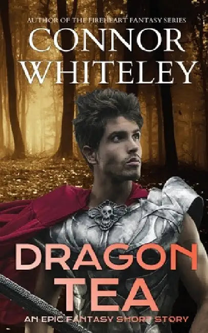 Dragon Tea: An Epic Fantasy Short Story by Connor Whiteley