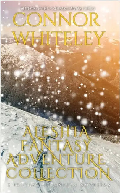 Aleshia Fantasy Adventure Collection: 3 Fantasy Adventure Novellas by Whiteley, Connor