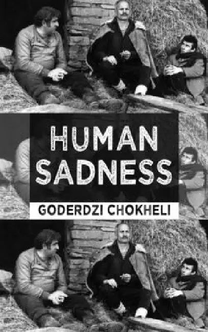 Human Sadness by Goderdzi Chokheli